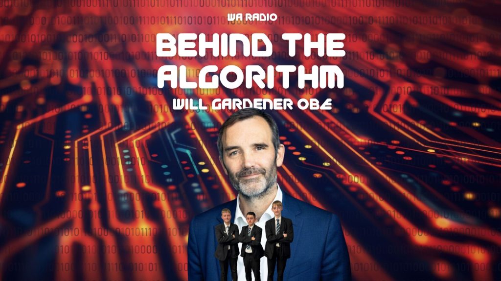 Behind the Algorithm: Episode 2 – Will Gardner OBE on Social Media and Algorithms
